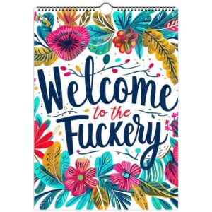📆Welcome To The Fuckery Fun Wall Calendar 2025