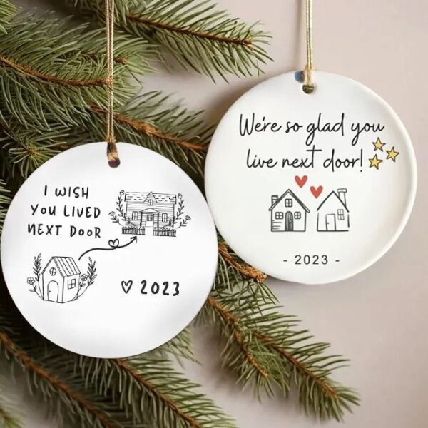 ✨🎄2023 Friend/Neighbor Gift Ornaments-I wish you live next door🥰
